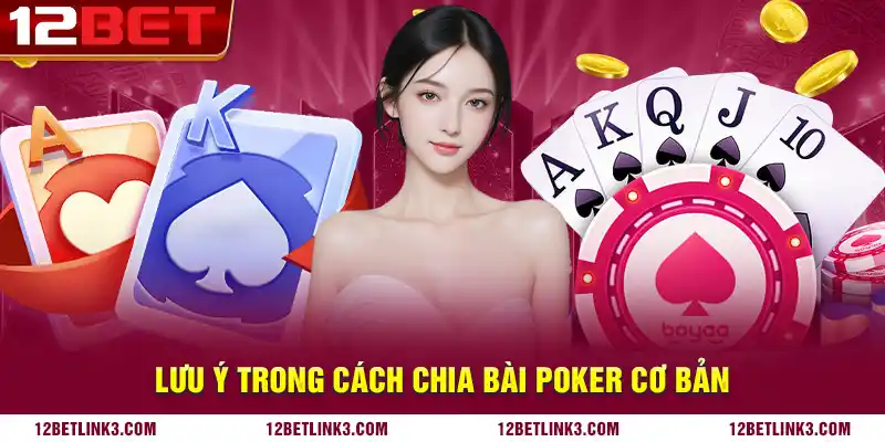 Lưu ý trong cách chia bài poker cơ bản